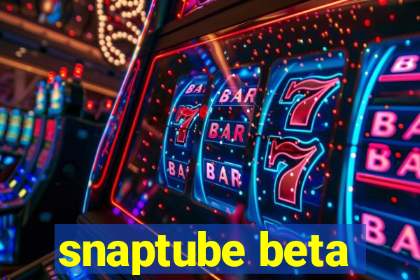 snaptube beta